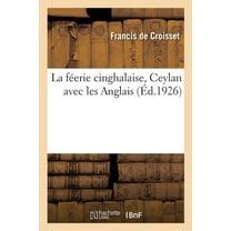 La féerie cinghalaise, Ceylan avec les Anglais (Paperback)
