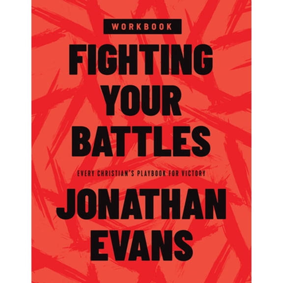 Pre-Owned Fighting Your Battles Workbook: Every Christian's Playbook for Victory (Paperback) 0736984348 9780736984348