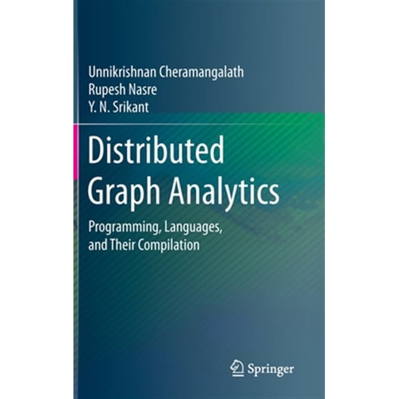 Pre-Owned Distributed Graph Analytics: Programming, Languages, and Their Compilation (Hardcover)