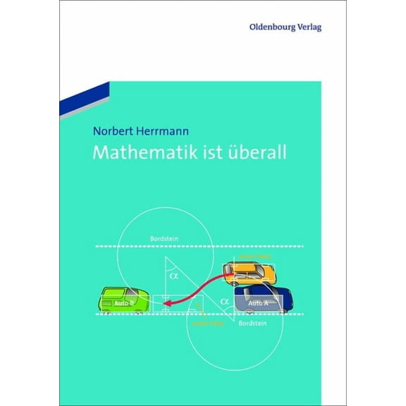 Mathematik ist Ã¼berall, (Hardcover)