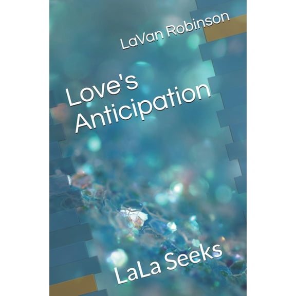 Love's Anticipation: LaLa Seeks, (Paperback)