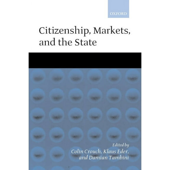 Citizenship, Markets, and the State, (Hardcover)