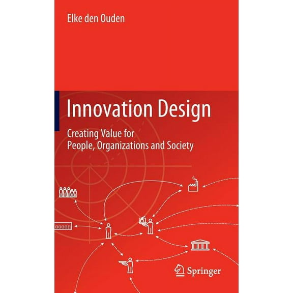 Innovation Design: Creating Value for People, Organizations and Society, (Hardcover)