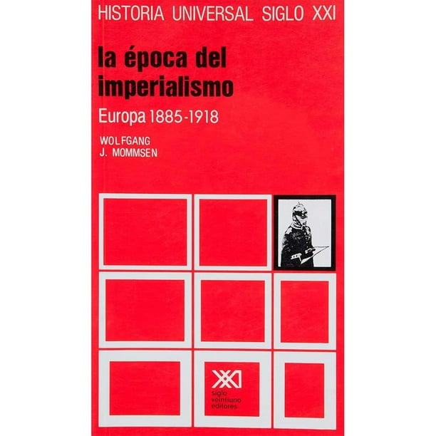 Libro La Epoca Del Imperialismo: Europa, 18851918 Tapa Blanda, Autor Wolfgang J. Mommsen, Editorial Siglo Xxi Editores