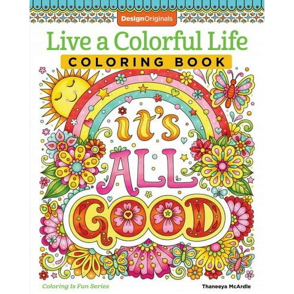 Coloring Is Fun: Live a Colorful Life Coloring Book: 40 Images to Craft, Color, and Pattern (Paperback)