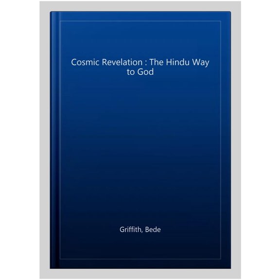 Pre-Owned The Cosmic Revelation: The Hindu Way to God (Paperback) 0872431193 9780872431195