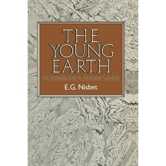 Young Earth: An Introduction to Archean Geology, (Paperback)