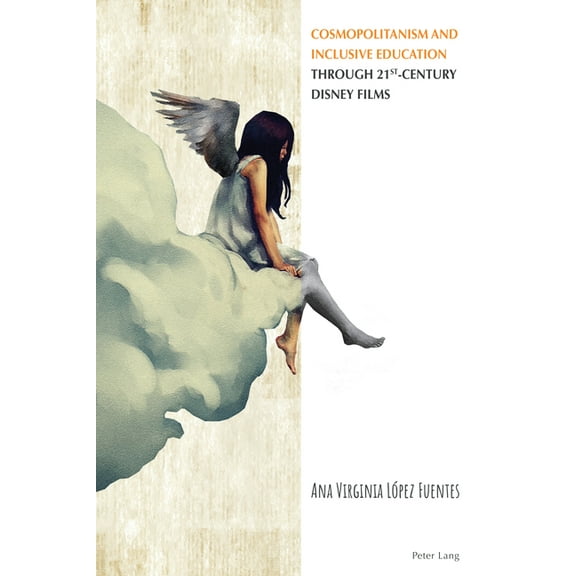 Cosmopolitanism and Inclusive Education through 21st-Century Disney Films, (Hardcover)