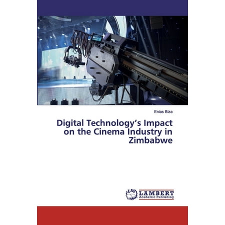 Digital Technology's Impact on the Cinema Industry in Zimbabwe (Paperback)