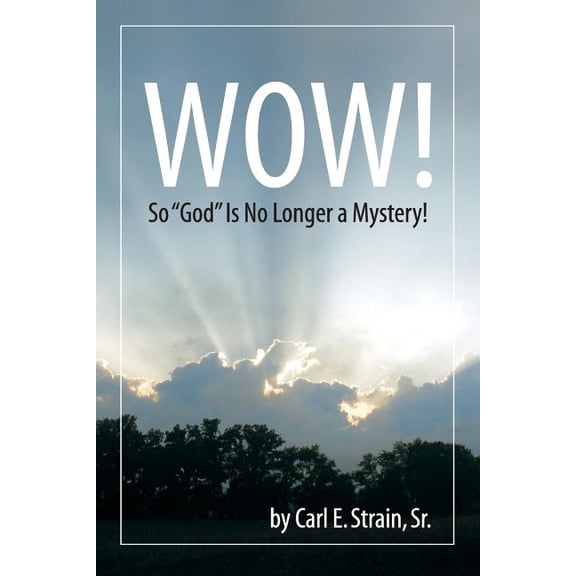 WOW! So God Is No Longer a Mystery! (Paperback)