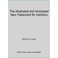 thumbnail image 1 of Pre-Owned The Illustrated and Annotated New Testament for Catholics (Paperback) 1616712589 9781616712587, 1 of 1