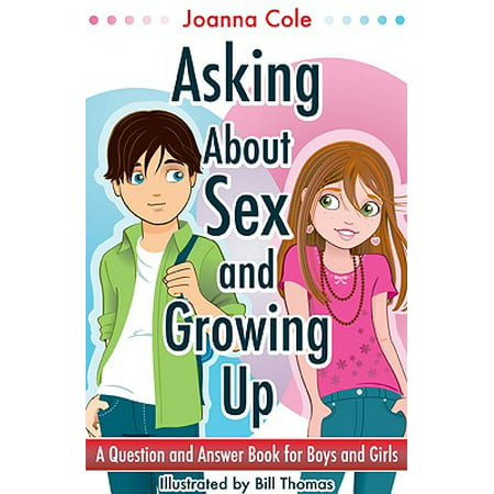 Asking about Sex & Growing Up : A Question-And-Answer Book for (Best Questions To Ask Kids)