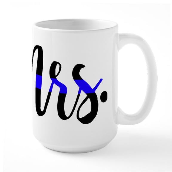 CafePress - Thin Blue Line The Mrs - 15 oz Ceramic Large White Novelty Mug