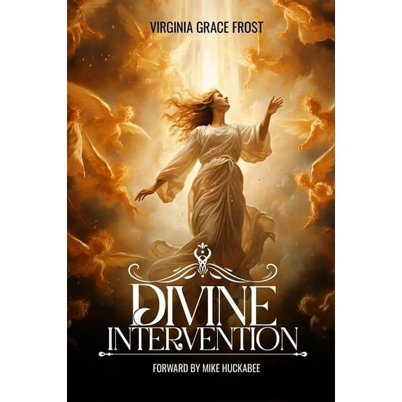 Divine Intervention: Forward by Mike Huckabee, (Paperback)