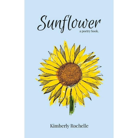 Sunflower: A Poetry Book. (Paperback)