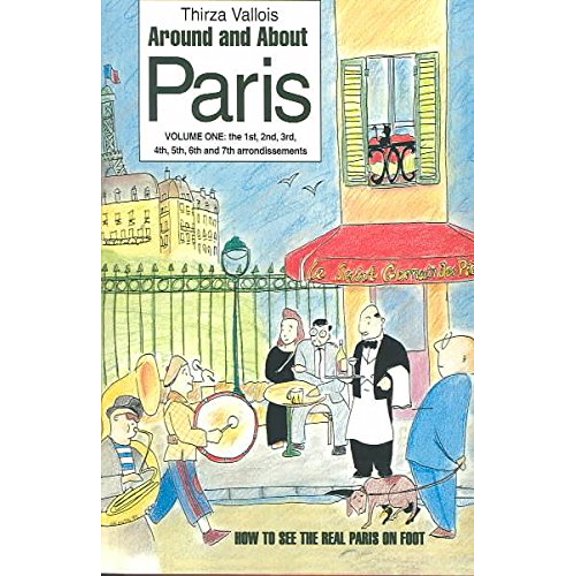 Pre-Owned Around and About Paris, Volume 1: From the Dawn of Time to the Eiffel Tower (Arrondissements 1 - 7) (Paperback) 095253780X 9780952537809
