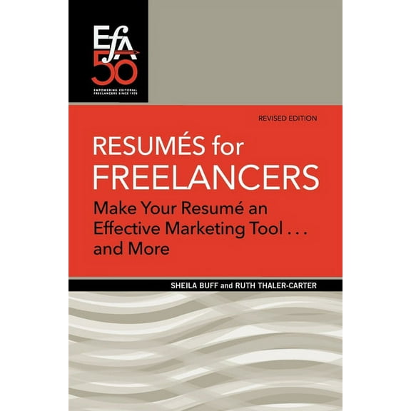 Efa Booklets Resumés for Freelancers: Make Your Résumé an Effective Marketing Tool . . . and More!, (Paperback)