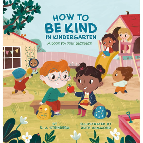 Pre-Owned How to Be Kind in Kindergarten: A Book for Your Backpack (Hardcover 9780593226940) by D J Steinberg