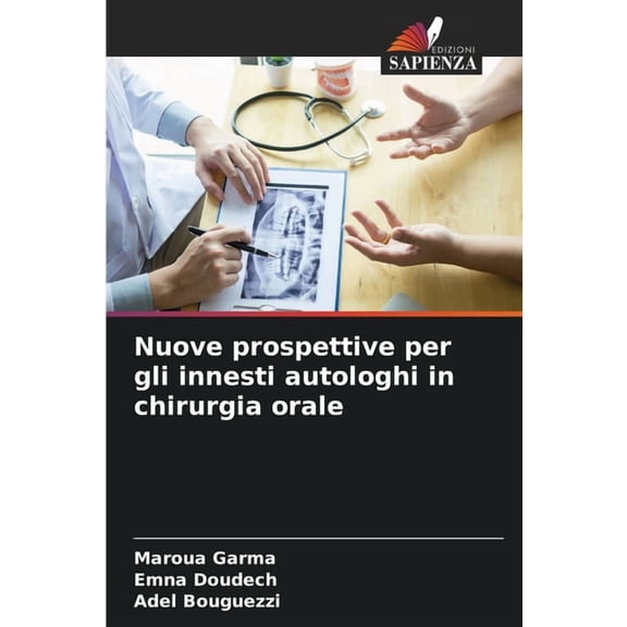 Nuove prospettive per gli innesti autologhi in chirurgia orale, (Paperback)