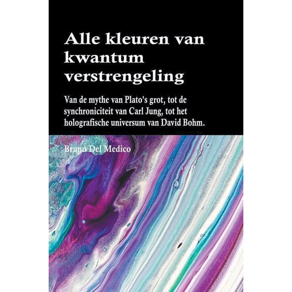 Alle kleuren van kwantumverstrengeling, (Paperback)