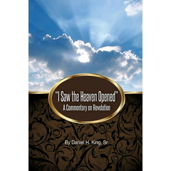 "I Saw the Heaven Opened": A Commentary on Revelation, (Paperback)