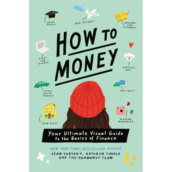 How to Money : Your Ultimate Visual Guide to the Basics of Finance (Paperback)