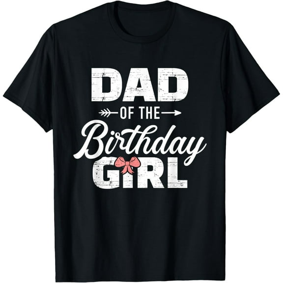 Dad of the birthday daughter girl matching family T-Shirt
