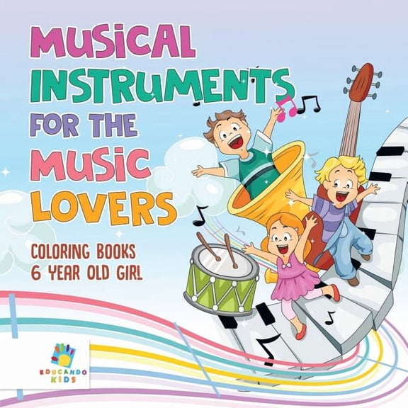 Musical Instruments for the Music Lovers Coloring Books 6 Year Old Girl, (Paperback)