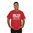 thumbnail image 6 of Mind Your Frequency Unisex T-Shirt, 6 of 6