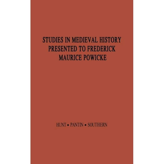 Studies in Medieval History Presented to Frederick Maurice Powicke, (Hardcover)