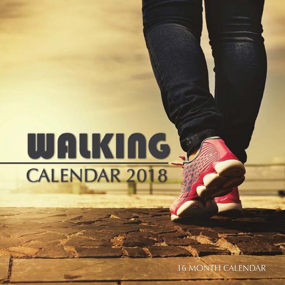 Walking Calendar 2018 : 16 Month Calendar (Paperback)