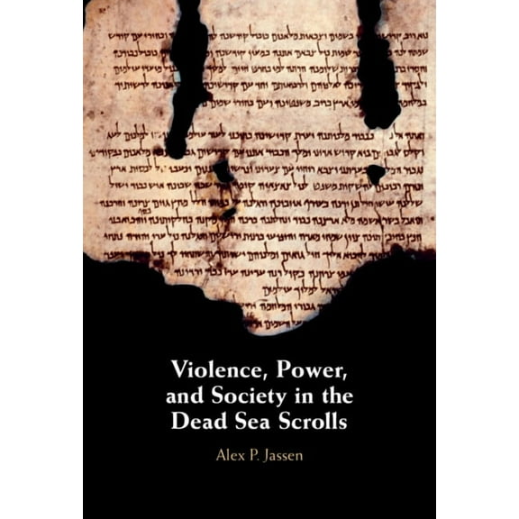 Violence, Power, and Society in the Dead Sea Scrolls, (Hardcover)