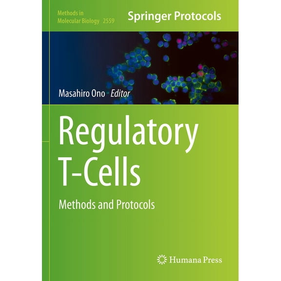 Methods in Molecular Biology Regulatory T-Cells: Methods and Protocols, Book 2559, (Paperback)