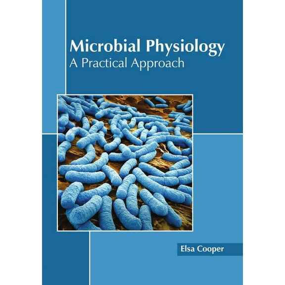 Microbial Physiology: A Practical Approach, (Hardcover)