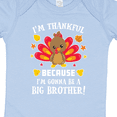 thumbnail image 4 of Inktastic Thanksgiving I'm Thankful Because I'm Gonna Be a Big Brother Boys or Girls Baby Bodysuit, 4 of 5