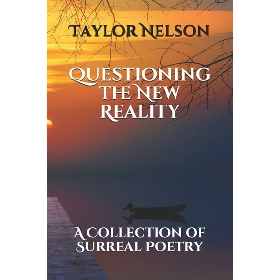 Questioning the New Reality: A Collection of Surreal Poetry (Paperback)