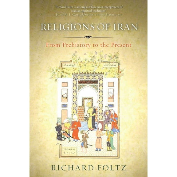 Religions of Iran : From Prehistory to the Present (Hardcover)