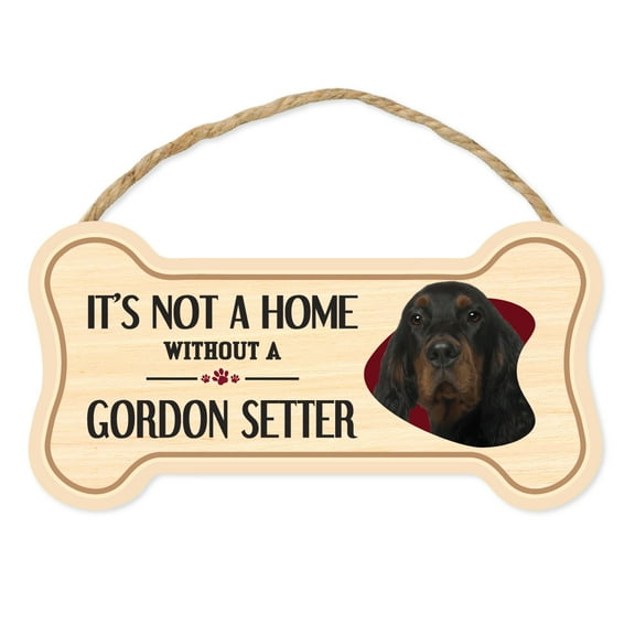 Dog Bone Sign, Wood, It's Not A Home Without A Gordon Setter, 10" x 5" Wood Dog Breed Sign