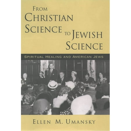 UPC: 9780195044003 | From Christian Science to Jewish Science: Spiritual Healing and American Jews (Hardcover)