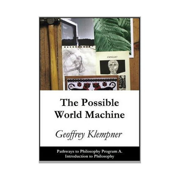 Pathways to Philosophy: The Possible World Machine (Paperback)