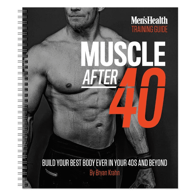 Men's Health: Muscle After 40: The Ultimate Step-by-Step Training Guide ...