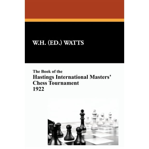 The Book of the Hastings International Masters' Chess Tournament 1922, (Paperback)