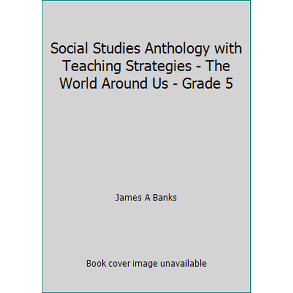 Pre-Owned Social Studies Anthology with Teaching Strategies - The World Around Us - Grade 5 (Paperback) 0021462526 9780021462520