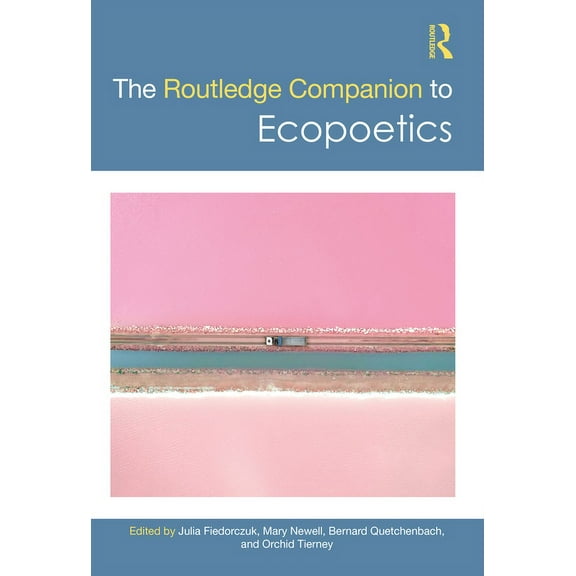 Routledge Literature Companions The Routledge Companion to Ecopoetics, (Hardcover)