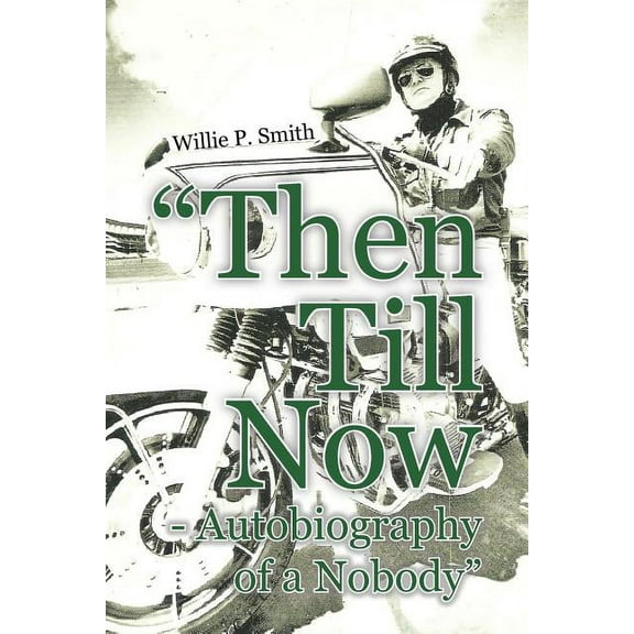 Then Till Now - Autobiography Of A Nobody