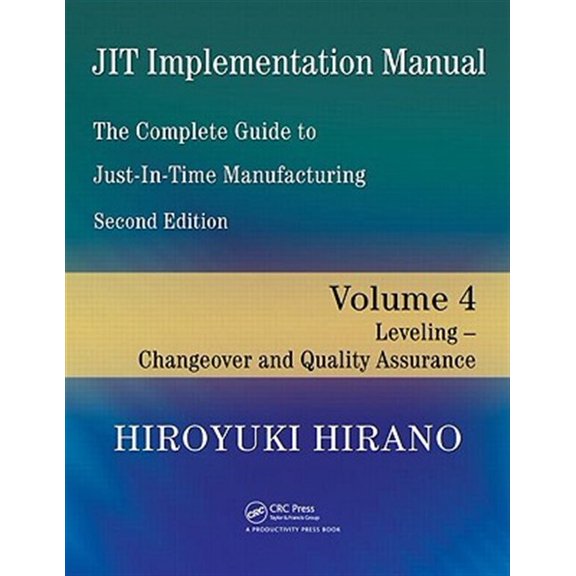 Pre-Owned JIT Implementation Manual -- The Complete Guide to Just-In-Time Manufacturing: Volume 4 -- Leveling -- Changeover and Qu, (Paperback)