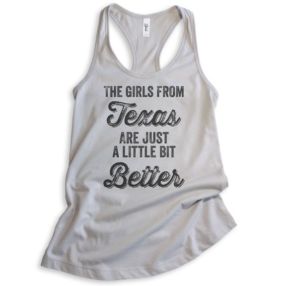 The Girls From Texas Are Just A Little Bit Better Tank Top, Ladies Racerback Tank Top, Texas Southwest Tank, Silver Gray, Small