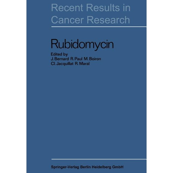 Recent Results in Cancer Research Rubidomycin: A New Agent Against Cancer, Book 20, (Paperback)