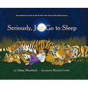 Seriously, Just Go to Sleep, Pre-Owned Hardcover 1617750786 9781617750786 Adam Mansbach