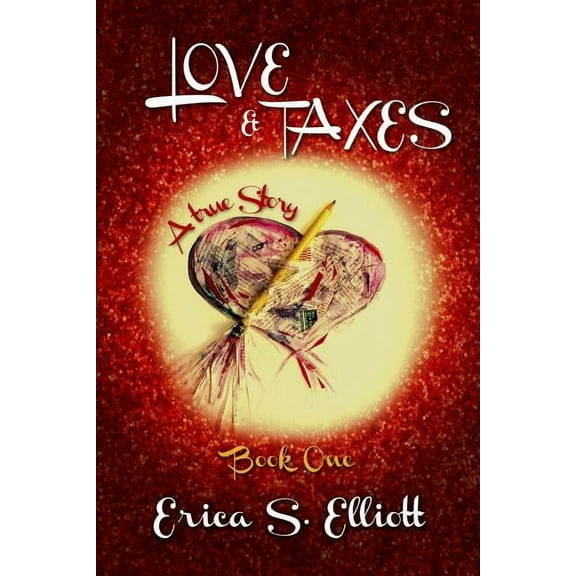 Love & Taxes (Paperback) by Erica S Elliott